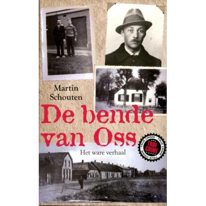 De bende van Oss: het ware verhaal (Dutch Edition)