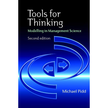 Tools for Thinking: Modelling in Management Science
