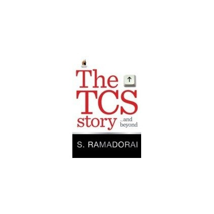 The TCS Story . . . and Beyond (Tata Consultancy Services) by S. Ramadorai (2011) Hardcover