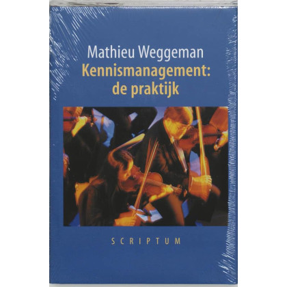 Kennismanagement : de praktijk (Dutch Edition)