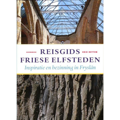 Reisgids Friese Elfsteden: inspiratie en bezinning in Fryslân