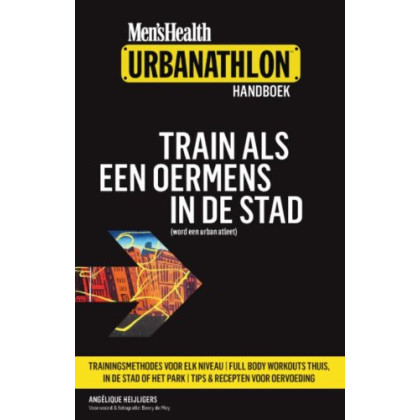 Men's Health Urbanathlon handboek: train als een oermens in de stad