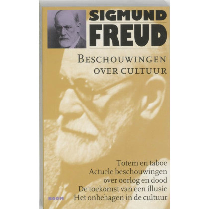 Beschouwingen over cultuur: Totem en taboe. Actuele beschouwingen over oorlog en dood . De toekomst van een illusie . Het onbehagen in de cultuur (Dutch Edition)