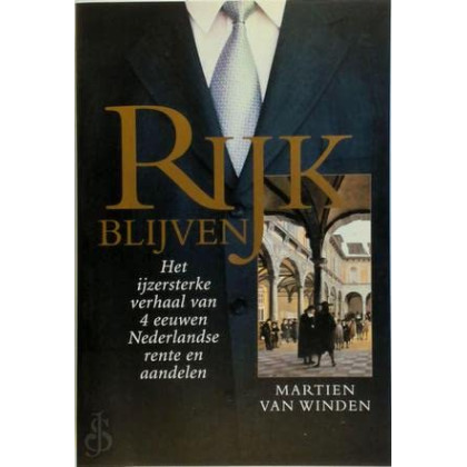 Rijk blijven: het ijzersterke verhaal van 4 eeuwen Nederlandse rente en aandelen