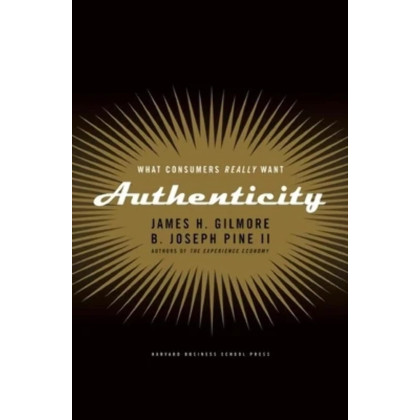 Authenticity: What Consumers Really Want