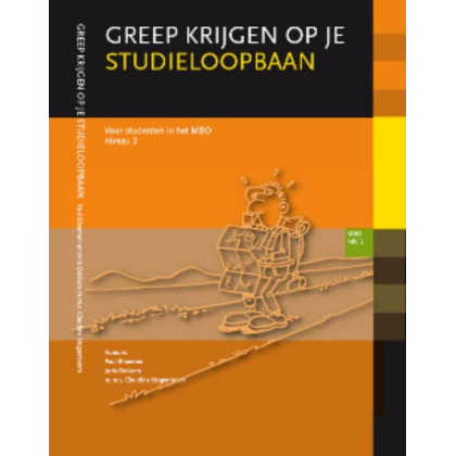 Greep krijgen op je studieloopbaan 2 MBO (Greep krijgen op je studieloopbaan: voor studenten in het MBO Niveau 2)