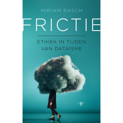 Frictie: ethiek in tijden van dataïsme