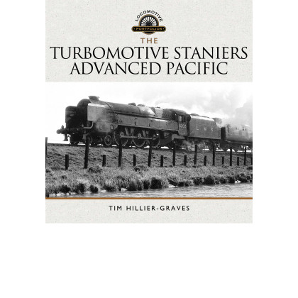 The Turbomotive: Stanier's Advanced Pacific (Locomotive Portfolios)