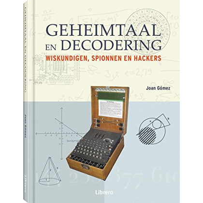 Geheimtaal en decodering: wiskundigen, spionnen en hackers