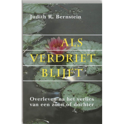 Als verdriet blijft: overleven na het verlies van een zoon of dochter