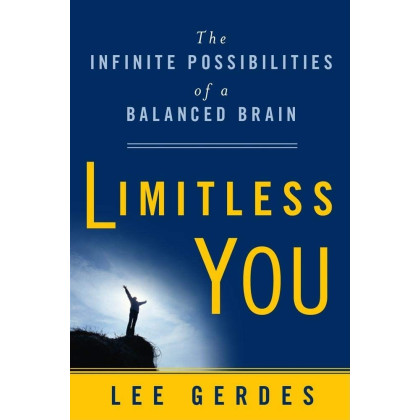 Limitless You: The Infinite Possibilities of a Balanced Brain