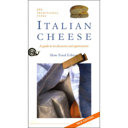 Italian Cheese: A Guide To Its Discovery and Appreciation, 293 Traditional Types