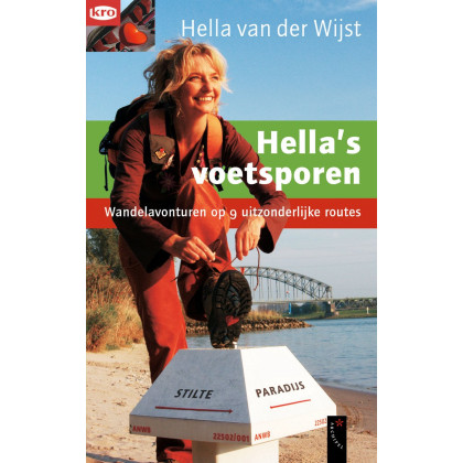 Hella's voetsporen: wandelavonturen op 9 uitzonderlijke routes : met routebeschrijvingen