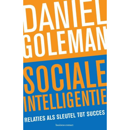 Sociale intelligentie: relaties als sleutel tot succes (Dutch Edition)