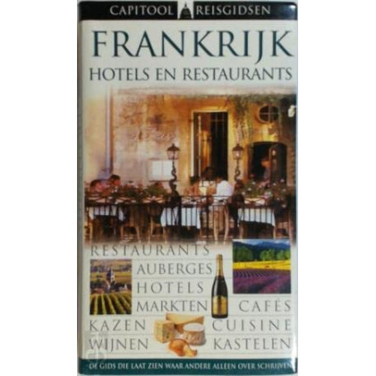 Capitool reisgidsen Frankrijk: hotels en restaurants