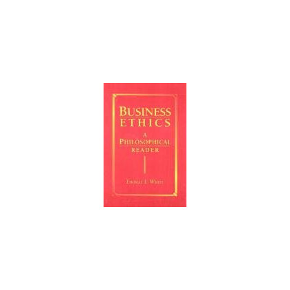 Business Ethics: A Philosophical Reader