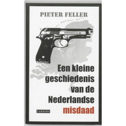 Een kleine geschiedenis van de Nederlandse misdaad na 1945
