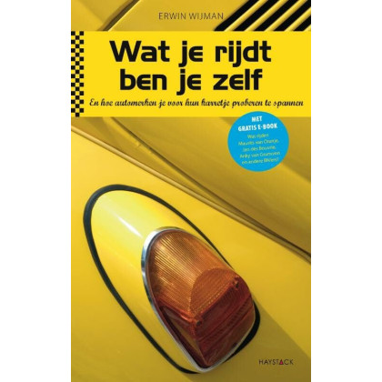 Wat je rijdt ben je zelf: en hoe automerken je voor hun karretje proberen te spannen (Dutch Edition)