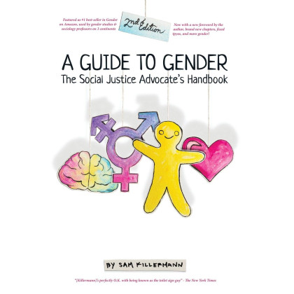 A Guide to Gender (2nd Edition): The Social Justice Advocate's Handbook