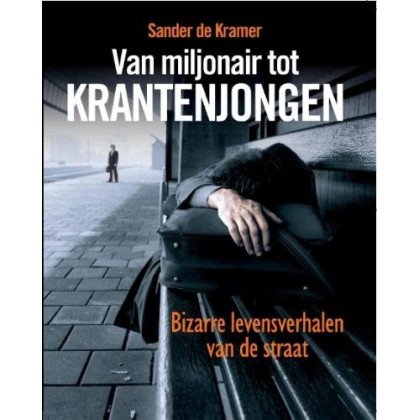 Van miljonair tot krantenjongen: bizarre levensverhalen van de straat