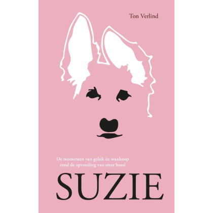 Suzie: de momenten van geluk én wanhoop rond de opvoeding van onze hond