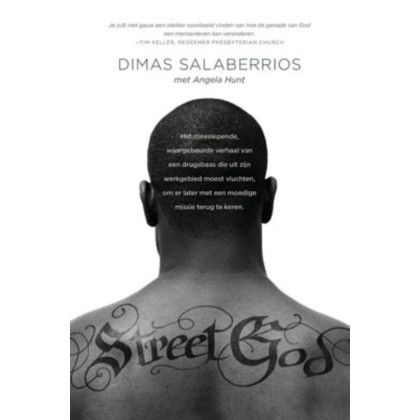 STREET GOD: Beruchte drugshandelaar uit New York komt tot geloof en verandert zijn wijk en wereld: het meeslepende, waargebeurde verhaal van een ... ... missie terug te keren. (Dutch Edition)