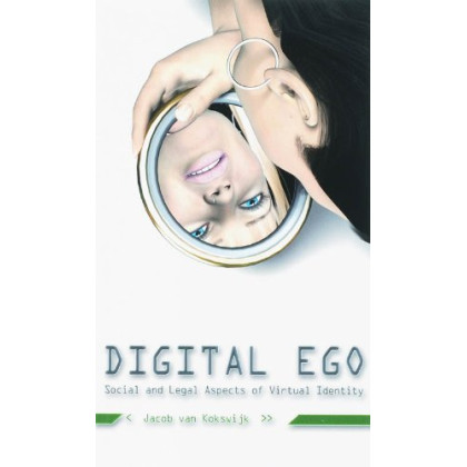 Digital Ego - BAD ISBN: Social and legal aspects of virtual identity