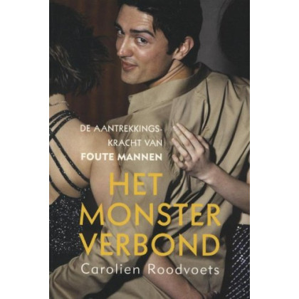 Het monsterverbond: de aantrekkingskracht van foute mannen