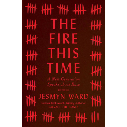 The Fire This Time: A New Generation Speaks about Race
