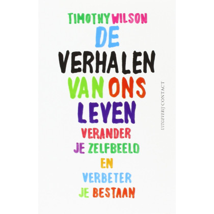 De verhalen van ons leven: verander je zelfbeeld en verbeter je bestaan