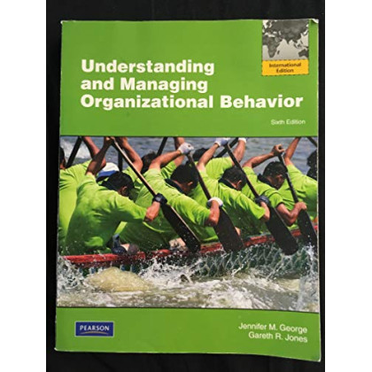 Understanding and Managing Organizational Behavior