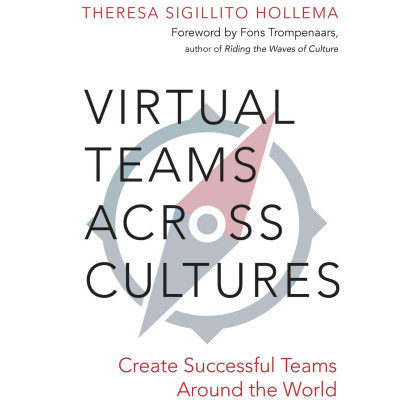 Virtual Teams Across Cultures: Create Successful Teams Around the World