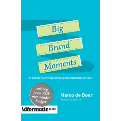 Big Brand Moments en andere marketingcommunicatiemanagementtools: verhoog jou ROI met minder budget