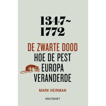 De zwarte dood: Hoe de pest Europa veranderde 1347-1772 (Dutch Edition)