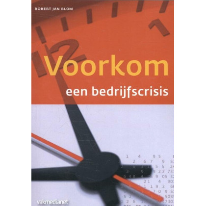 Voorkom een bedrijfscrisis (Controlling & auditing in de praktijk) (Dutch Edition)
