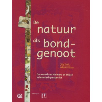 De natuur als bondgenoot: de wereld van Heimans en Thijsse in historisch perspectief