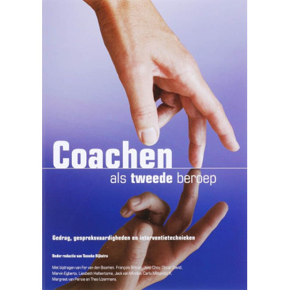 Coachen als tweede beroep: gedrag, gespreksvaardigheden en interventietechnieken (Dutch Edition)