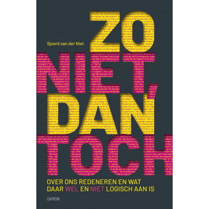 Zo niet, dan toch: over ons redeneren en wat daar wel en niet logisch aan is