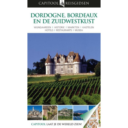 Dordogne, Bordeaux en de zuidwestkust (Capitool reisgidsen)