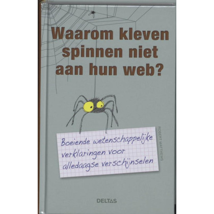 Waarom kleven spinnen niet aan hun web?: boeiende