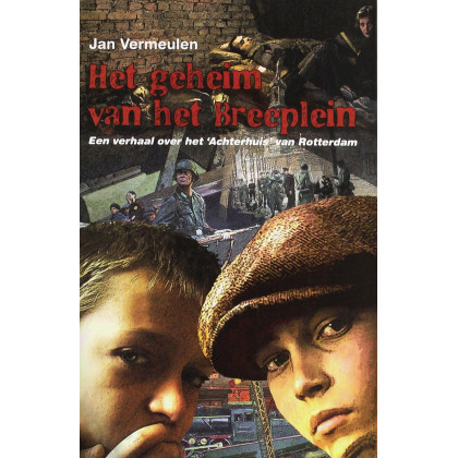 Het geheim van het Breeplein: een verhaal over het 'achterhuis' van Rotterdam (Dutch Edition)