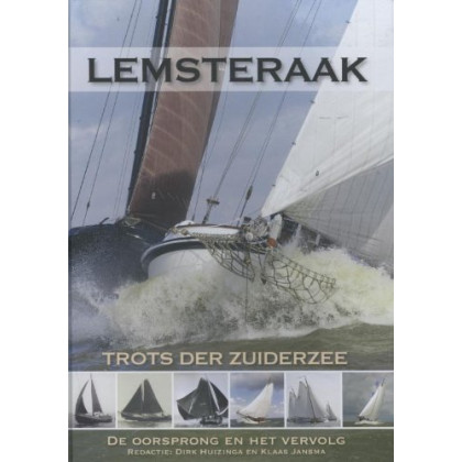 Lemsteraak: trots der zuiderzee de oorsprong en het vervolg (Dutch Edition)
