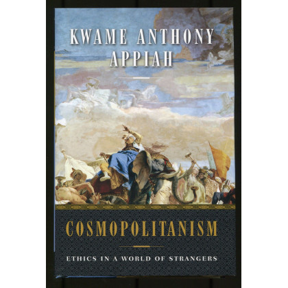 Cosmopolitanism: Ethics in a World of Strangers (Issues of Our Time Series)