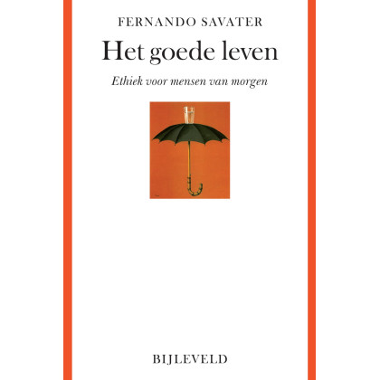 Het goede leven: Ethiek voor mensen van morgen