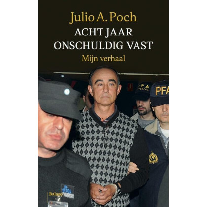 Acht jaar onschuldig vast: Mijn verhaal (Dutch Edition)
