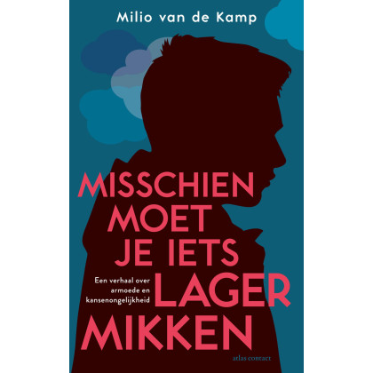 Misschien moet je iets lager mikken: een verhaal over armoede en kansenongelijkheid