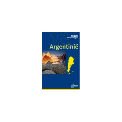 Argentinie / druk 1 (Reizen magazine wereldreisgid