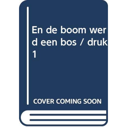 En de boom werd een bos (Avontuur voor peuter en kleuter)