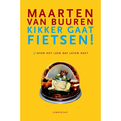 Kikker gaat fietsen of Over het leed dat leven heet