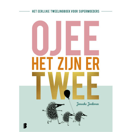 O jee, het zijn er twee: Het eerlijke tweelingboek voor supermoeders (Dutch Edition)